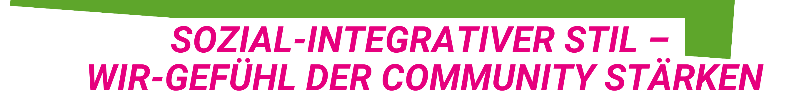 Überschrift: Sozial-integrativer Stil - Wir-Gefühl der Community stärken