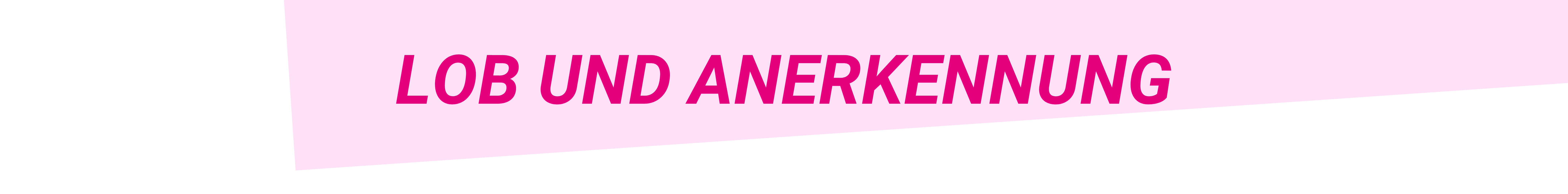 Überschrift: Lob und Anerkennung