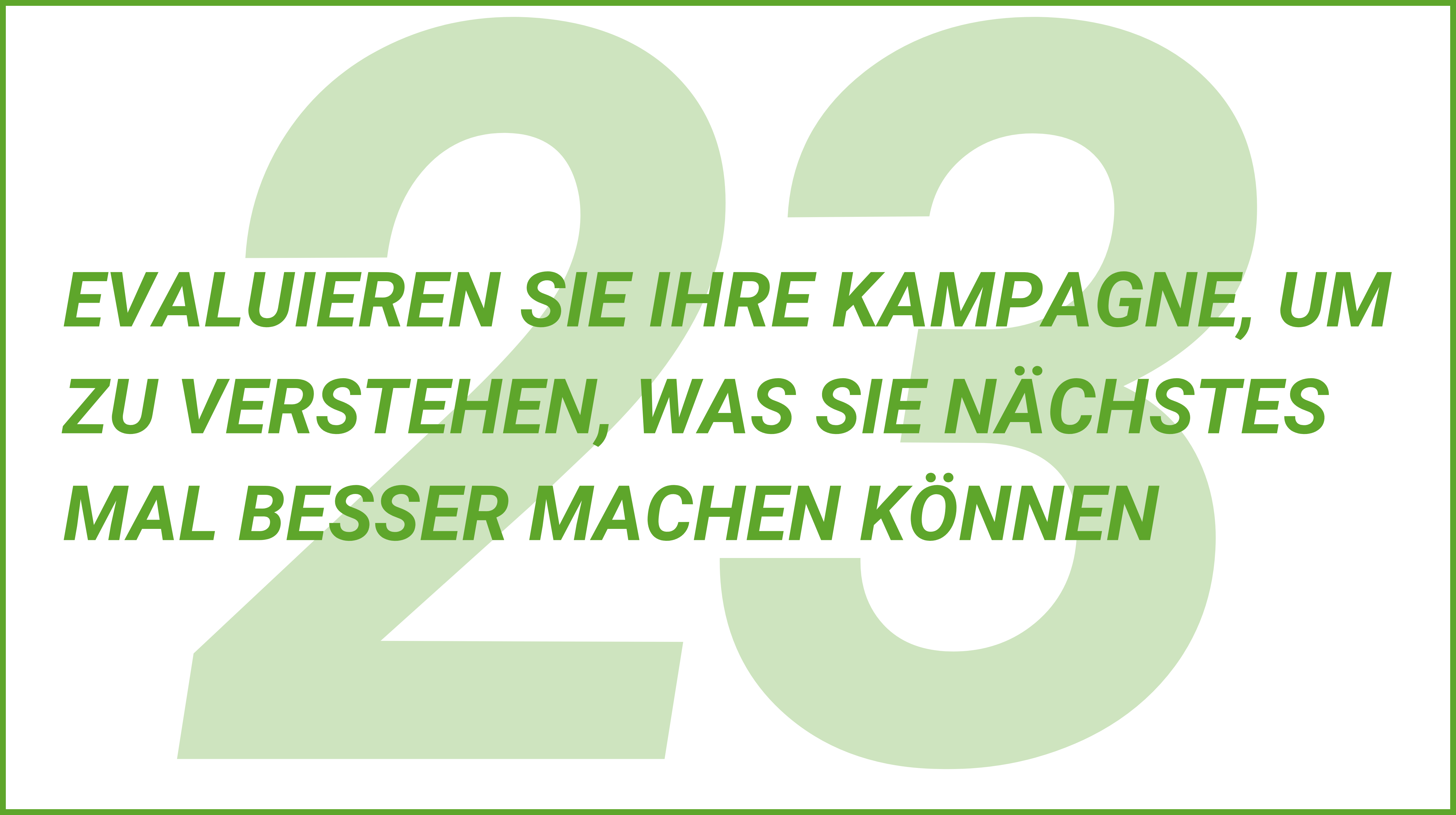 Weiterblättern zu Tipp 23 Evaluieren Sie Ihre Kampagne