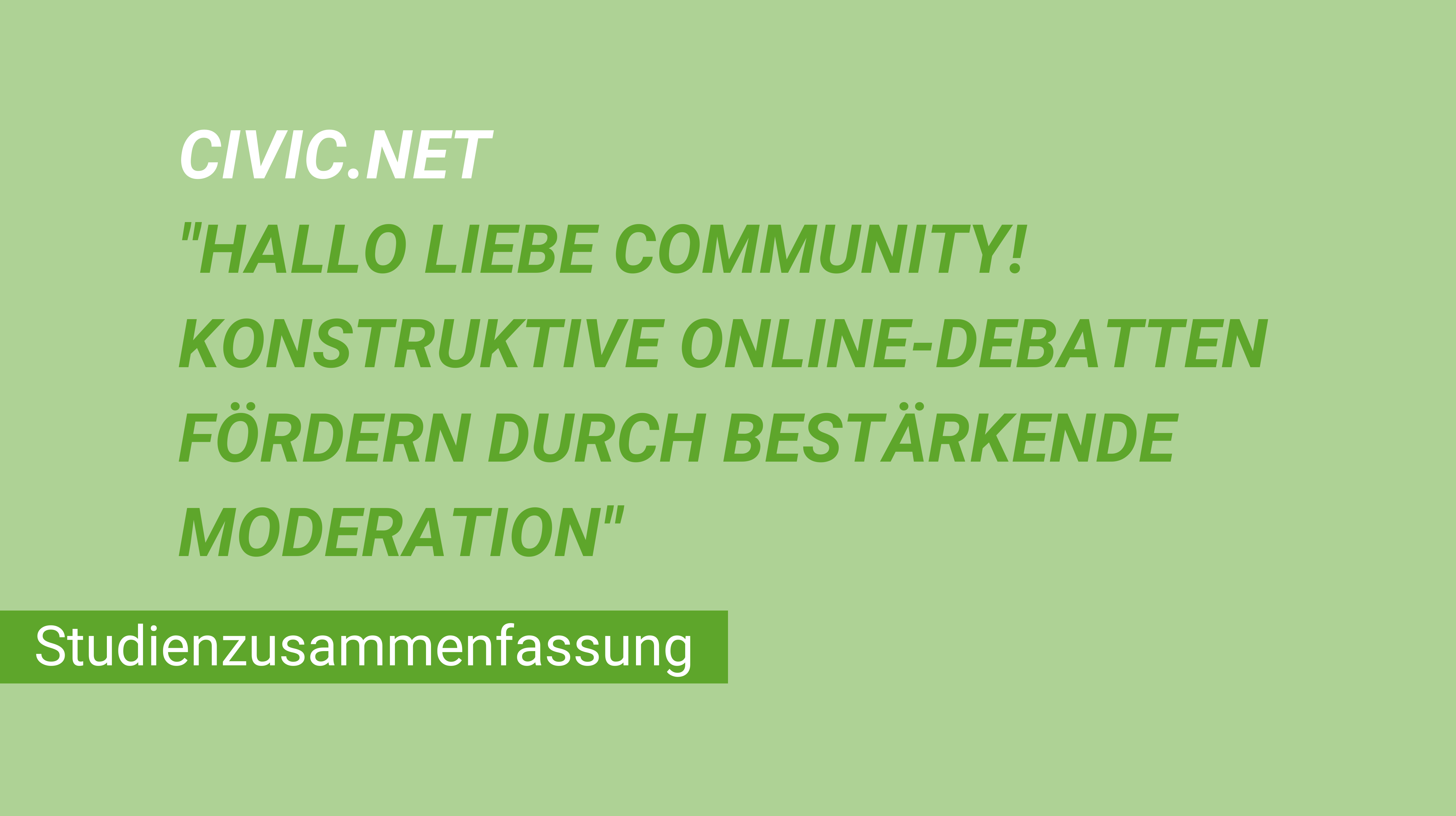 Weiterblättern zur Studienzusammenfassung: „Hallo liebe Community! Konstruktive Online-Debatten fördern durch bestärkende Moderation“