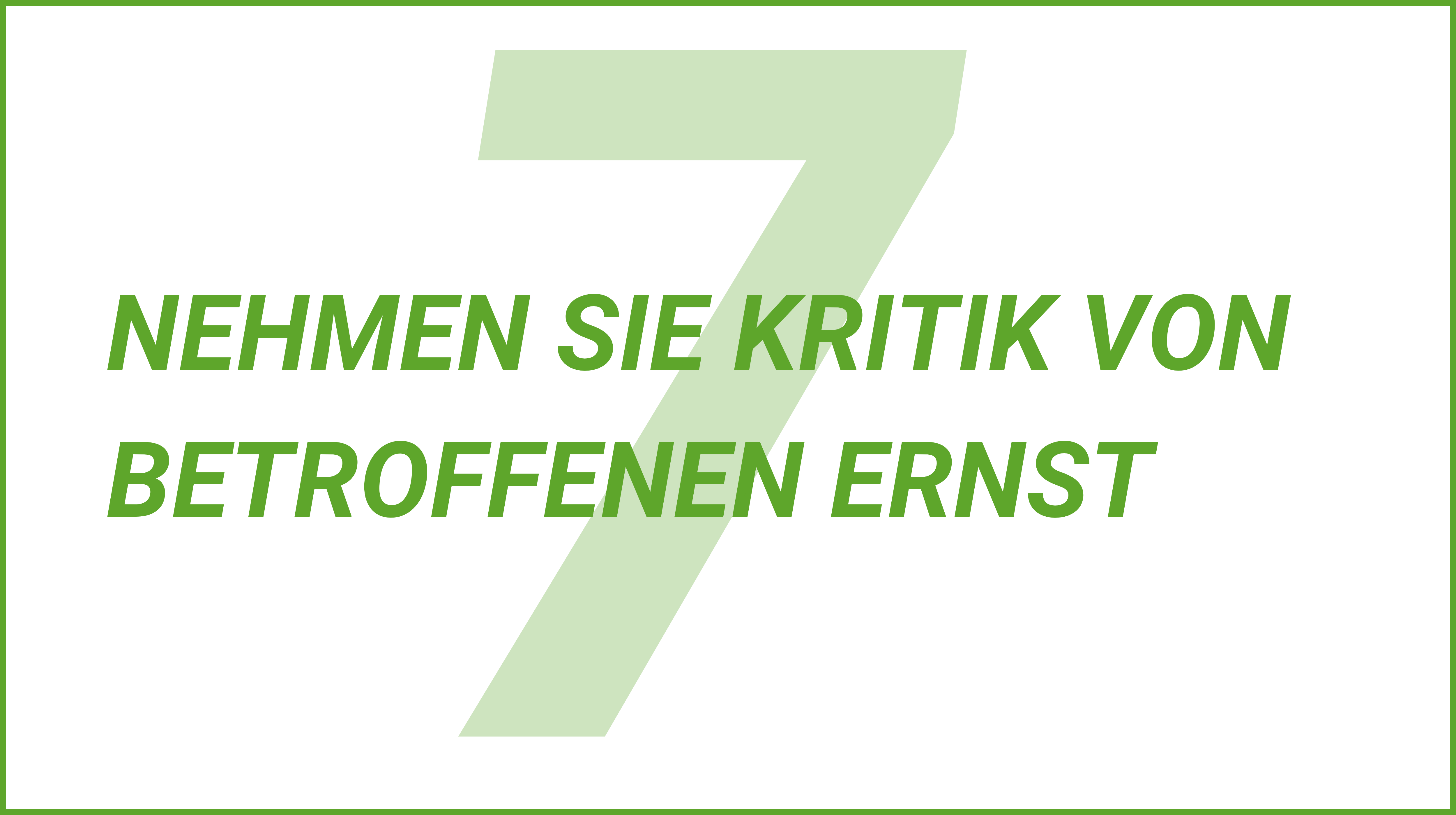 Weiterblättern zu Tipp 7. Nehmen Sie Kritik von Betroffenen ernst