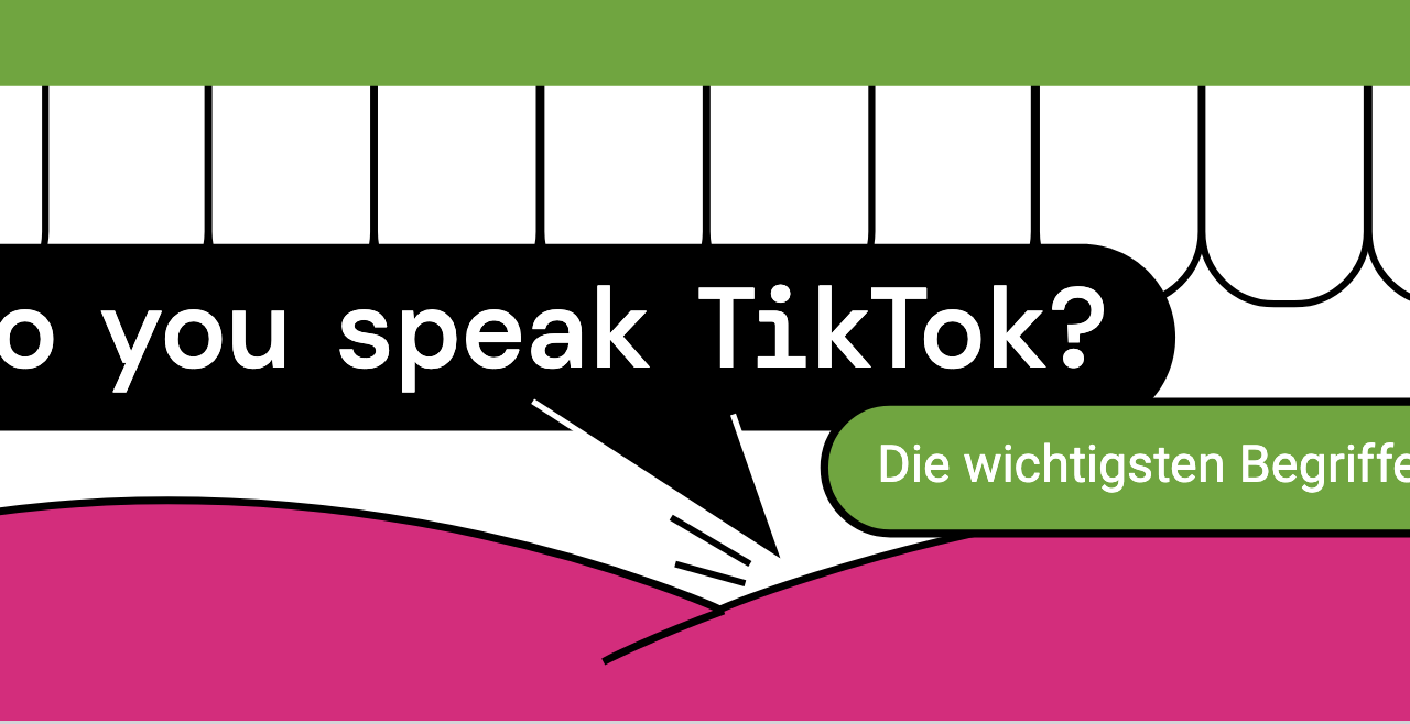 TikTok Glossar/ Do you speak TikTok